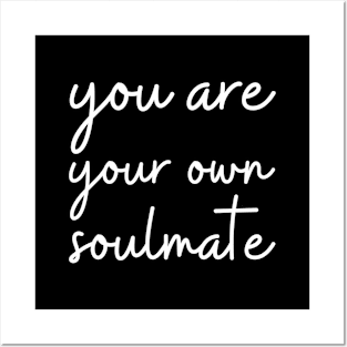 you are your own soulmate Posters and Art